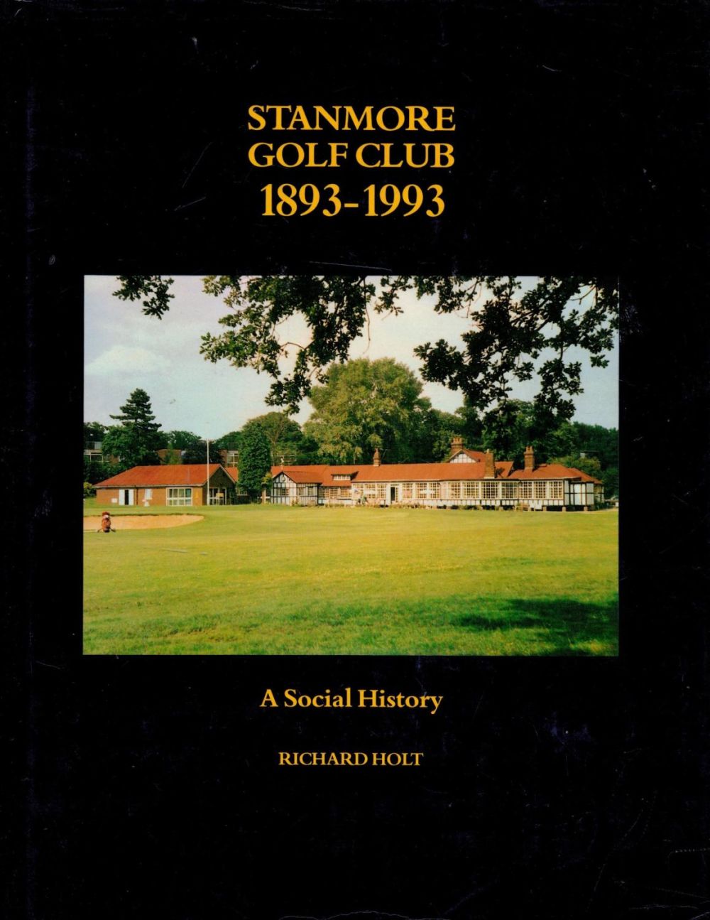 Lot 216: Stanmore Golf Club 1893 1993 A Social History...
