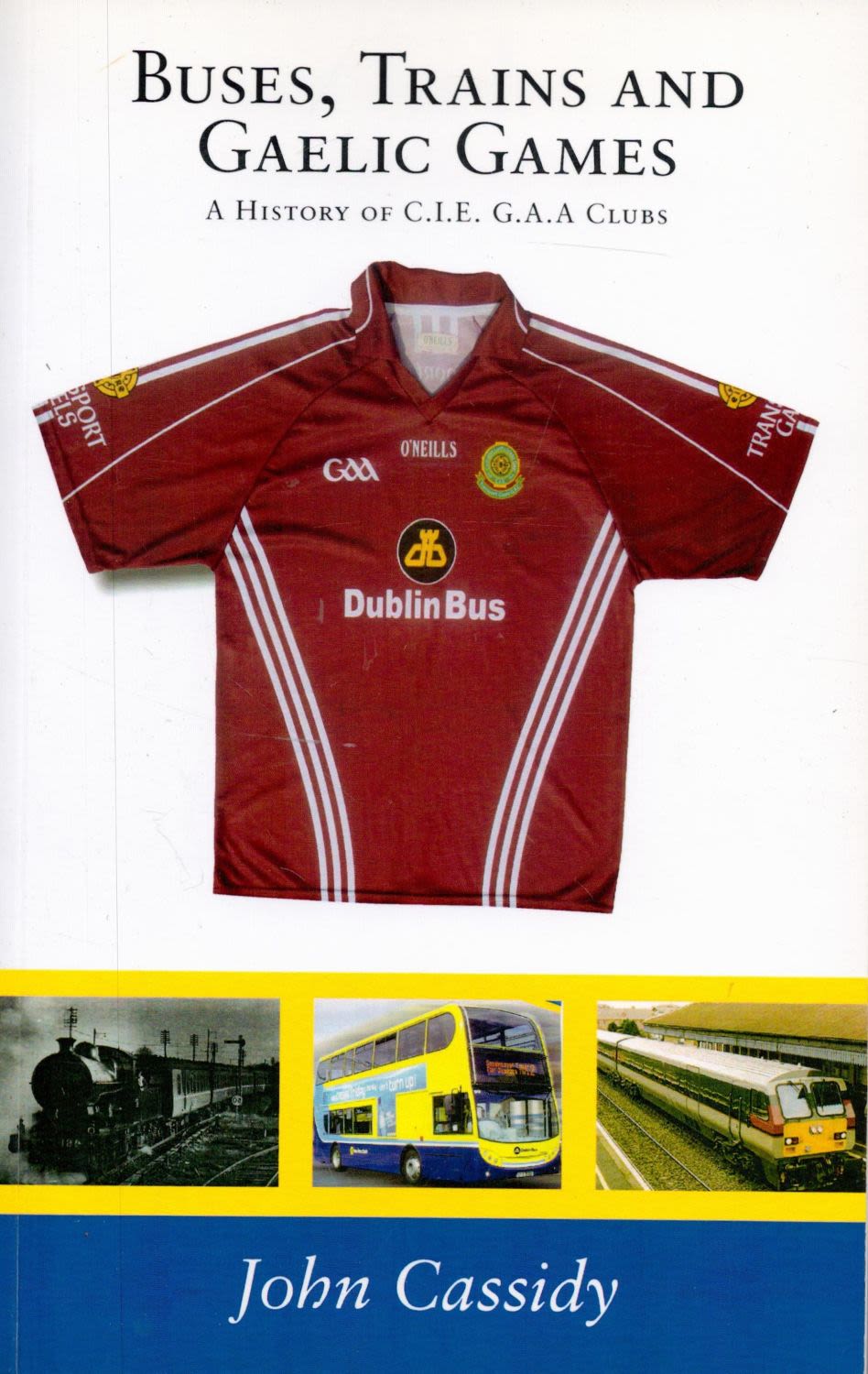 Lot 232: Buses, Trains and Gaelic Games A History of...