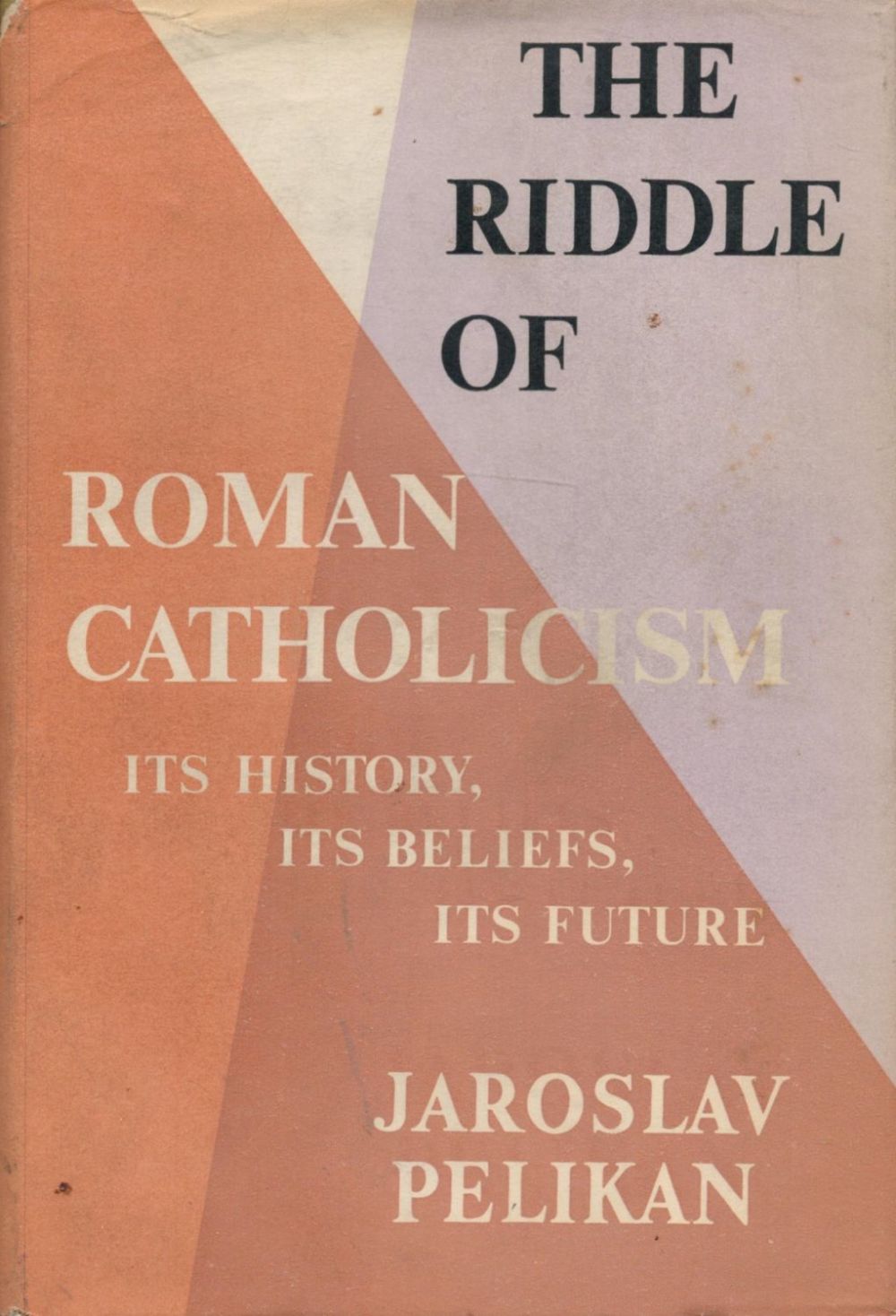 Lot 263: The Riddle of Roman Catholicism by Jaroslav Pelikan...