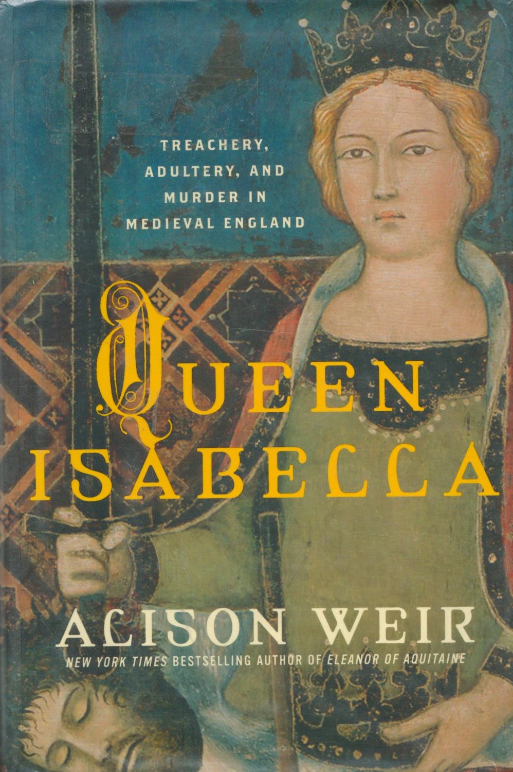 Lot 270: Queen Isabella by Alison Weir 2005 First Edition...