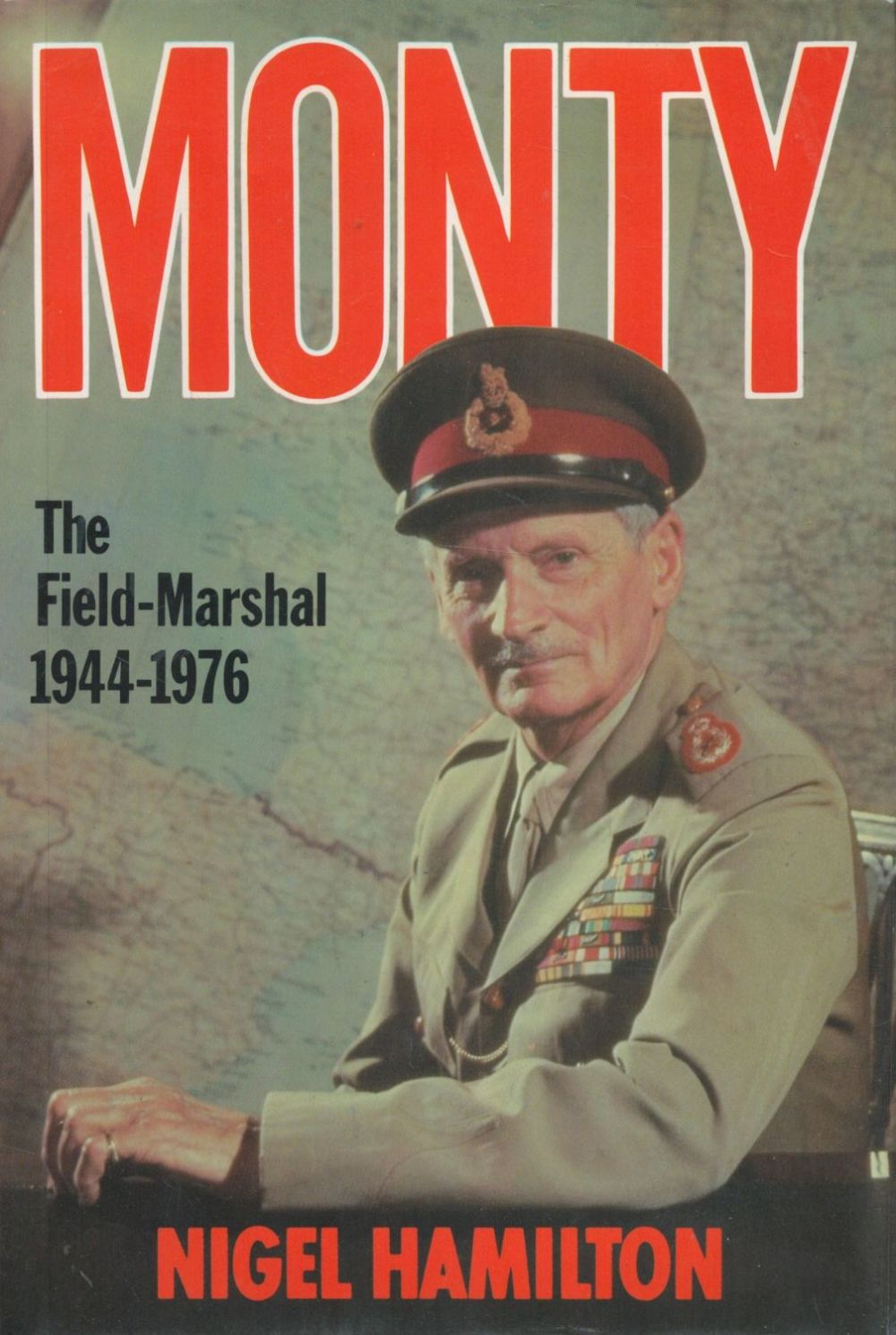 Lot 292: Monty The FieldMarshal 1944 1976 by Nigel Hamilton...