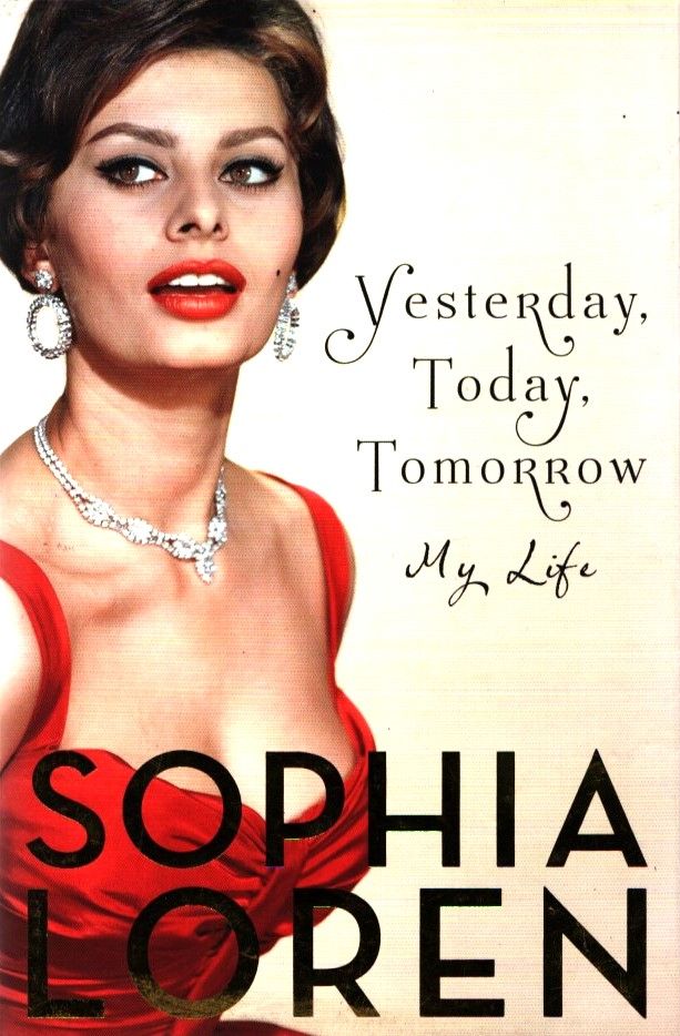 Lot 160: Sophia Loren Yesterday, Today, Tomorrow My Life hardback...