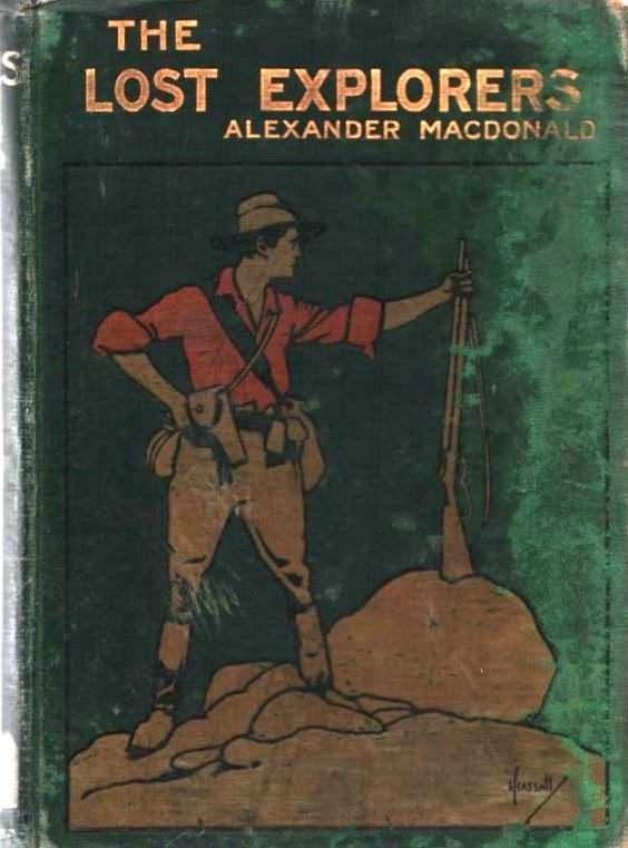 Lot 165: The Lost Explorers hardback book by Alexander MacDonald....