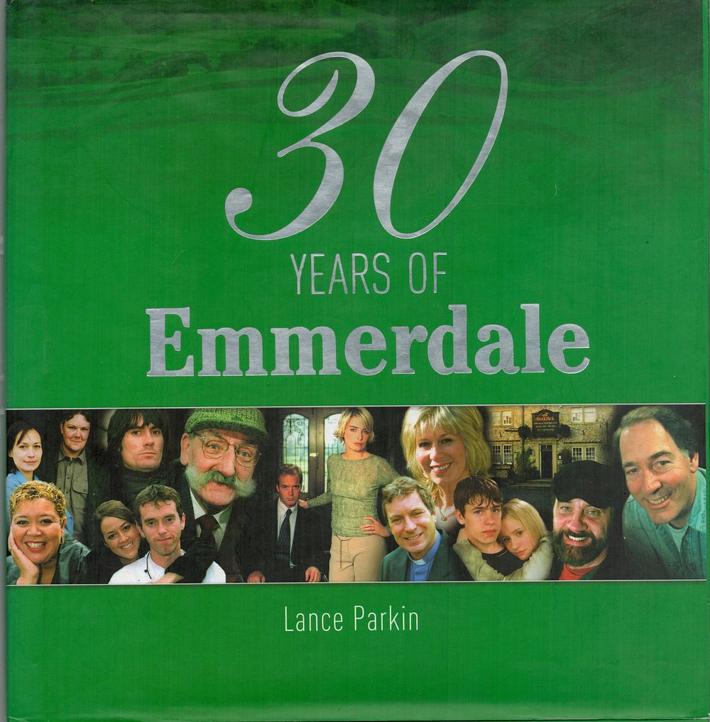 Lot 221: 30 Years of Emmerdale by Lance Parking hardback...