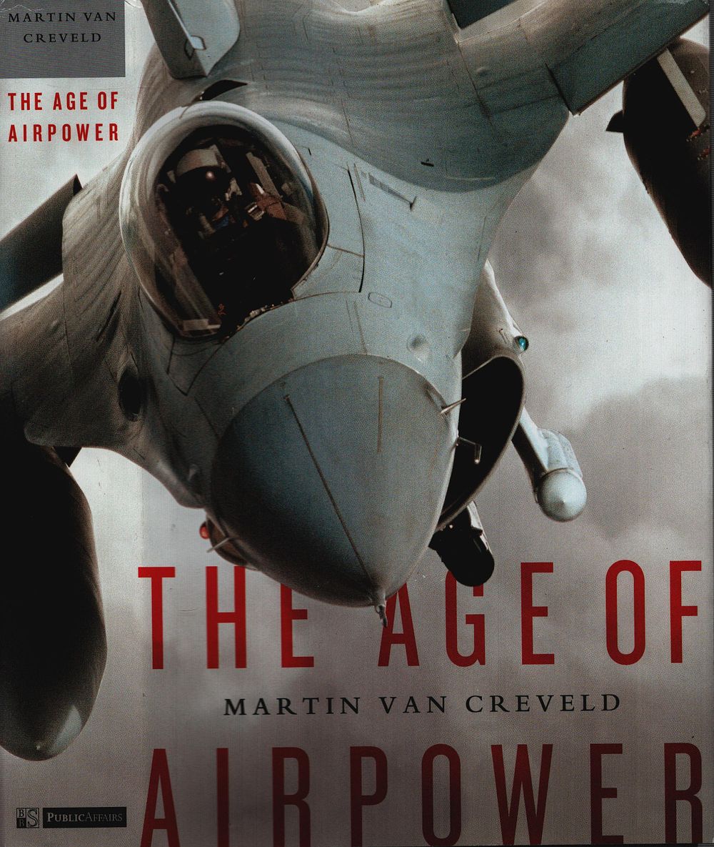 Lot 289: The Age of Airpower by Martin van Crevaeld...