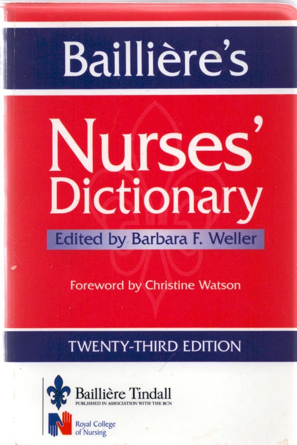 Lot 227: Bailliere's nurses Dictionary 23rd Edition by Barbara F....