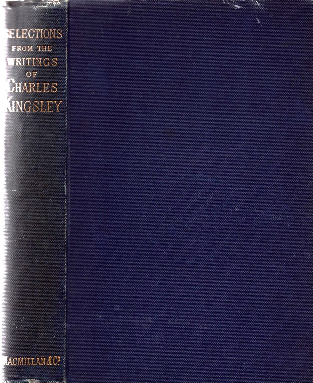 Lot 237: Selections from the writings of Charles Kinglsey hardback...