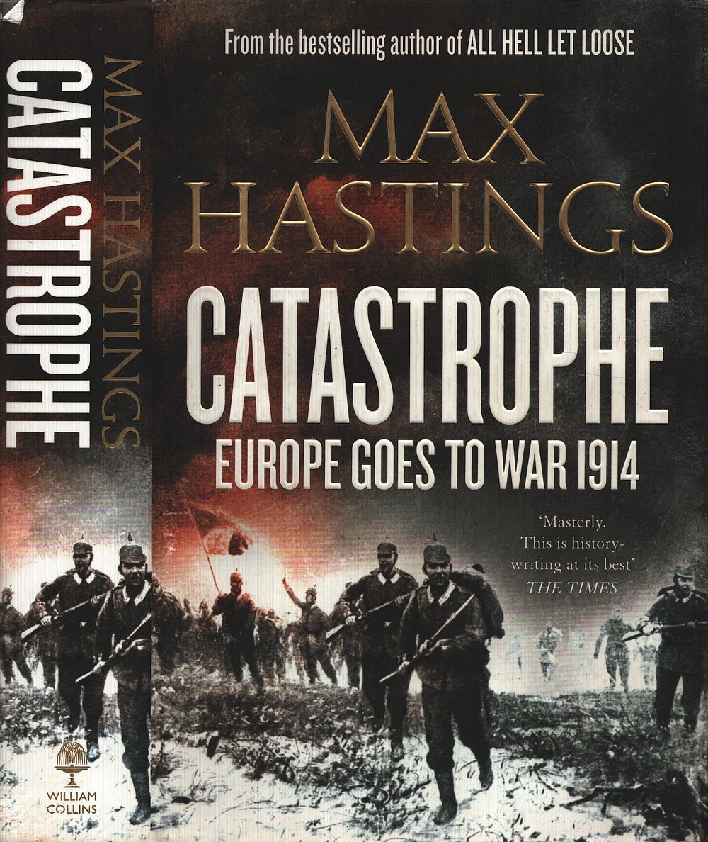 Lot 403: Catastrophe Europe Goes to War 1914 unsigned Hardback...