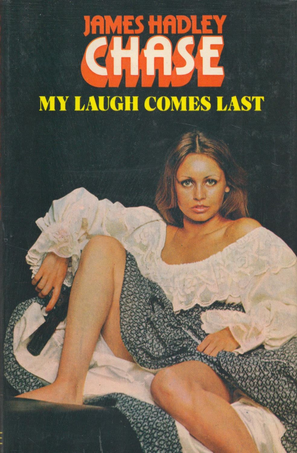 Lot 184: James Hadley Chase My Laugh Comes Last 1st...