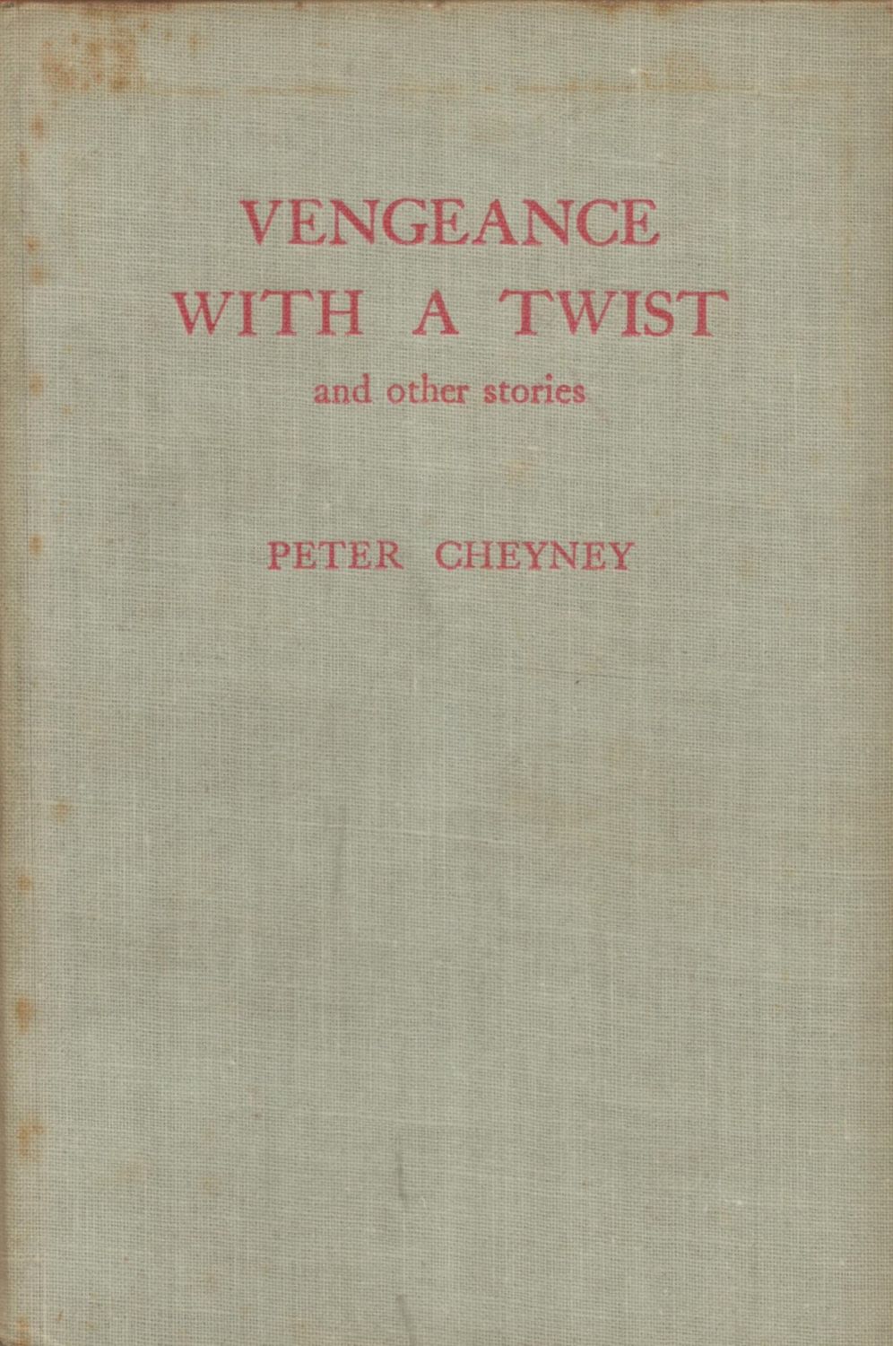 Lot 207: Peter Cheyney Vengeance With A Twist with complete...