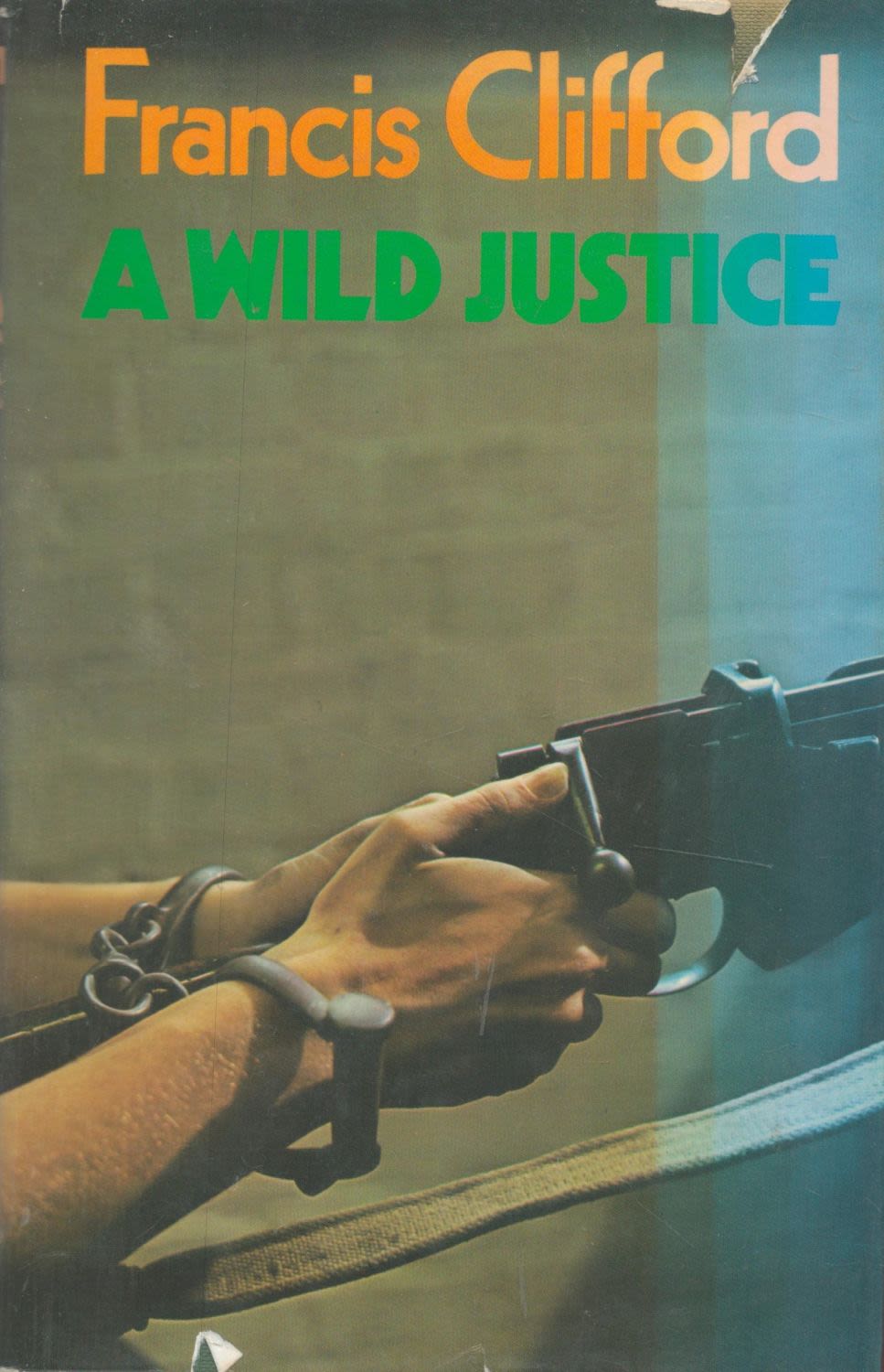 Lot 304: Francis Clifford A Wild Justice with complete Dust...