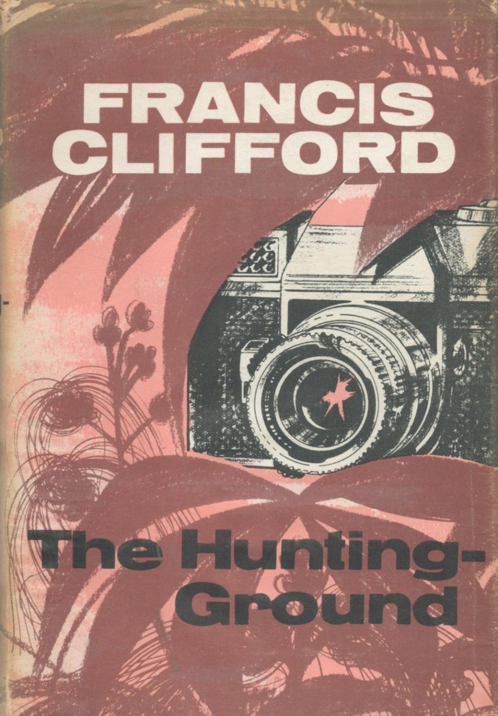 Lot 305: Francis Clifford The Hunting Ground with complete Dust...