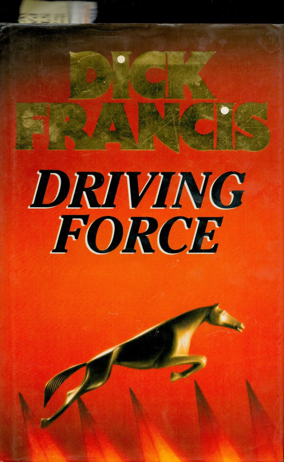 Lot 458: Dick Francis Driving Force 1st Edition 1992 signed...
