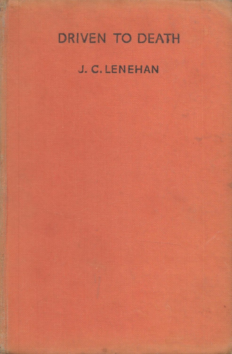 Lot 645: J. C. Lenehan Driven To Death 1st Edition...