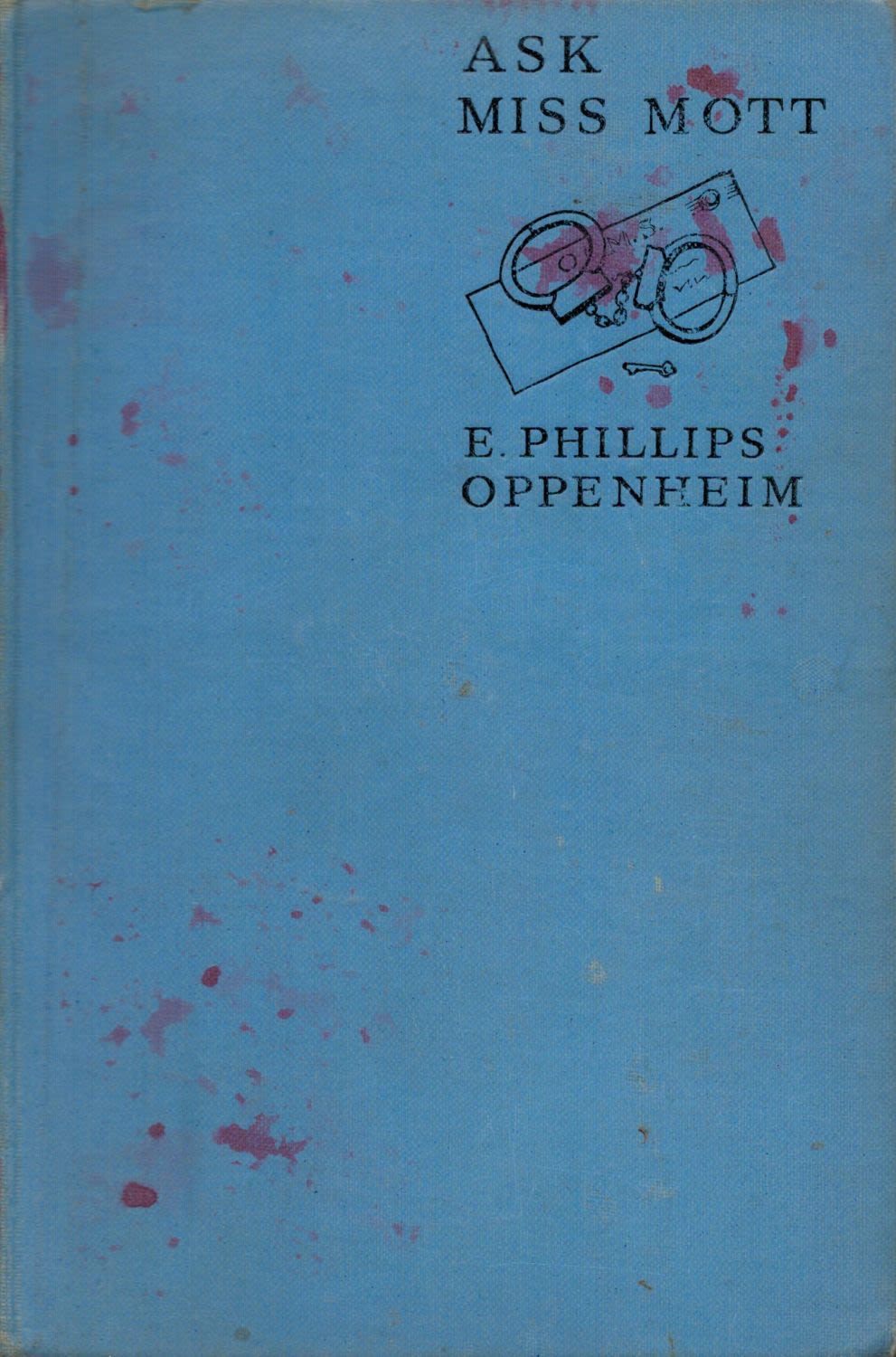 Lot 734: E. Phillips Oppenheim Ask Miss Mott 1st Edition...