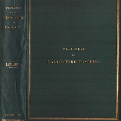 Pedigrees of the County Families of England. Vol 1 - Lancashire. Printed by Head, Hole & Co 