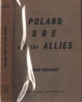 Poland SOE and the Allies. Jozef Garlinski. Published 1969. Hardback.