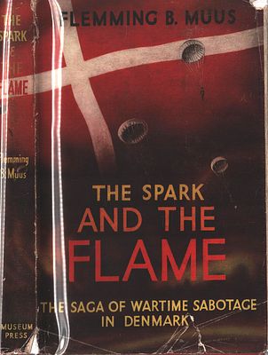 The Spark and the Flame, Flemming B. Muss. Publised 1965. Hardback.