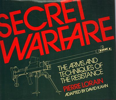 Secret WARFARE , The Arms and Techniques of the Resistance by Pierre Lorain, English edition 