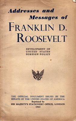Addresses and Messages of Franklin D Roosevelt reprinted by His Majesty's Stationery Office 