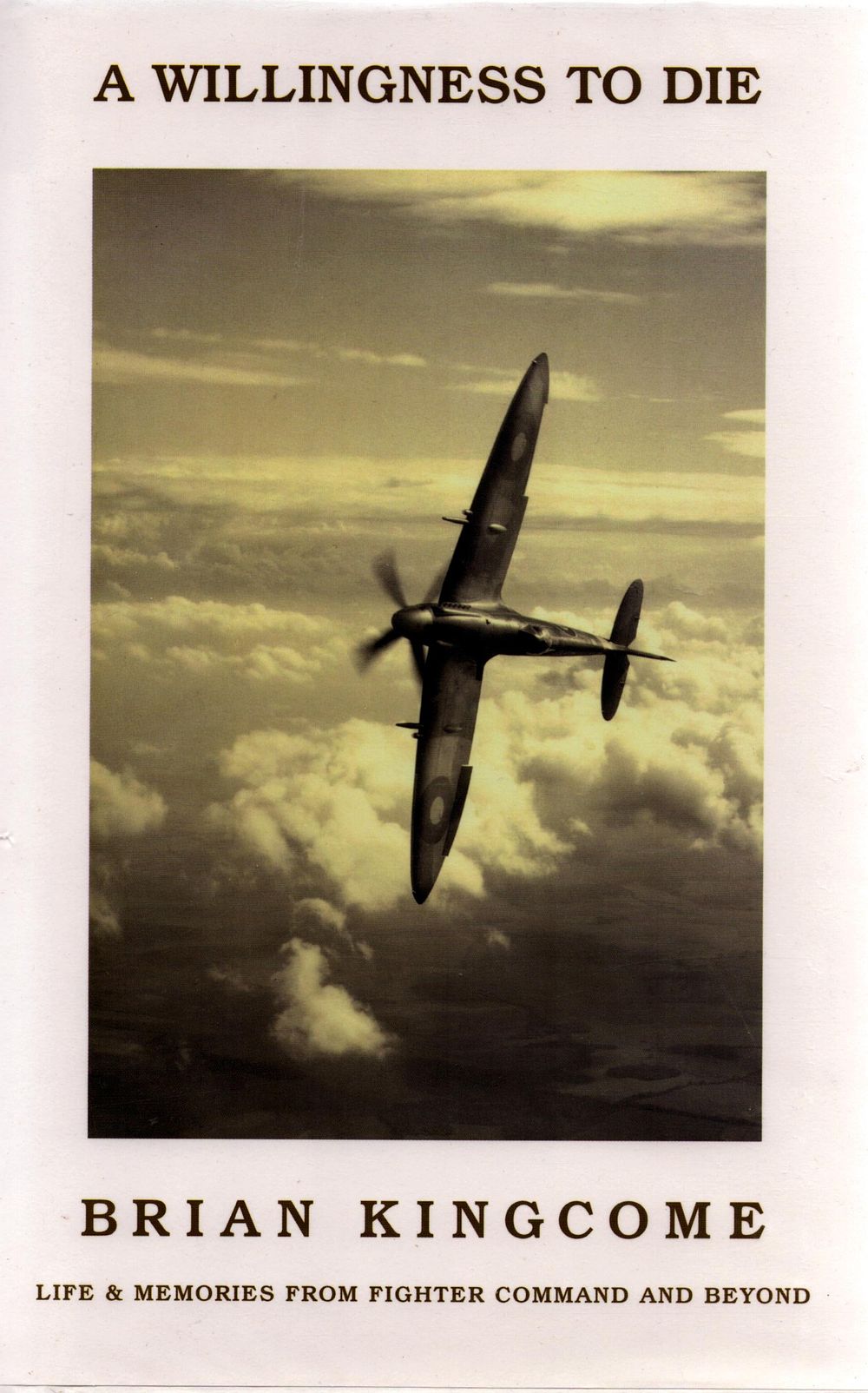 Lot 228: A Willingness To Die by Brian Kingcome, publised...