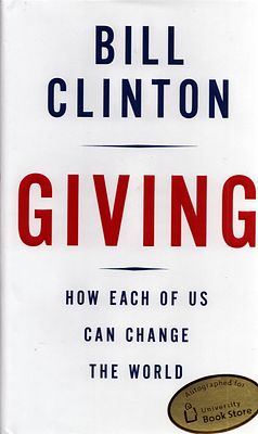 Bill Clinton signed, Giving: How Each Of Us Can Change The World, Hardback book. Published 2007.