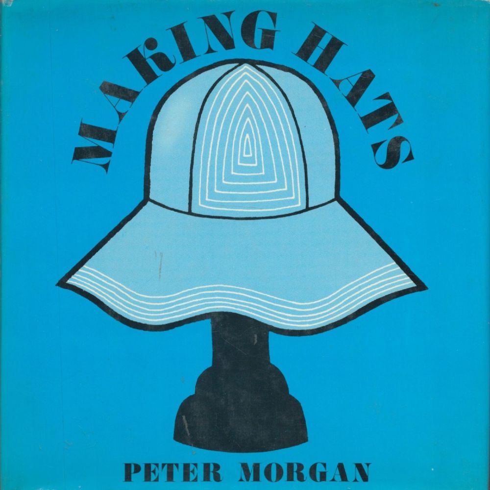 Lot 247: Making Hats by Peter Morgan 1971 First Edition...