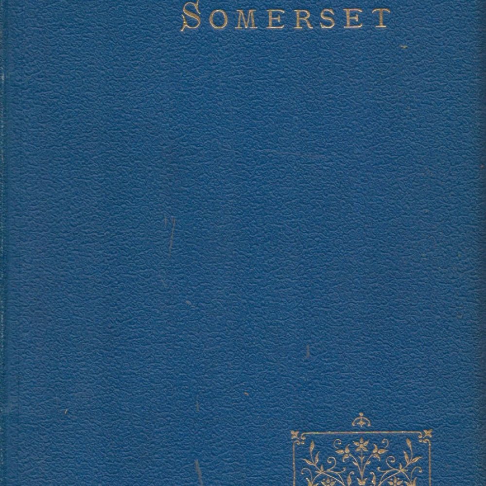 Lot 310: Bygone Somerset edited by Cuming Walters 1897 First...