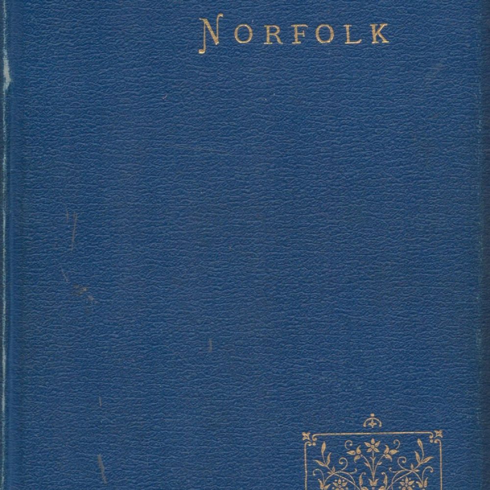 Lot 317: Bygone Norfolk edited by William Andrews 1898 First...