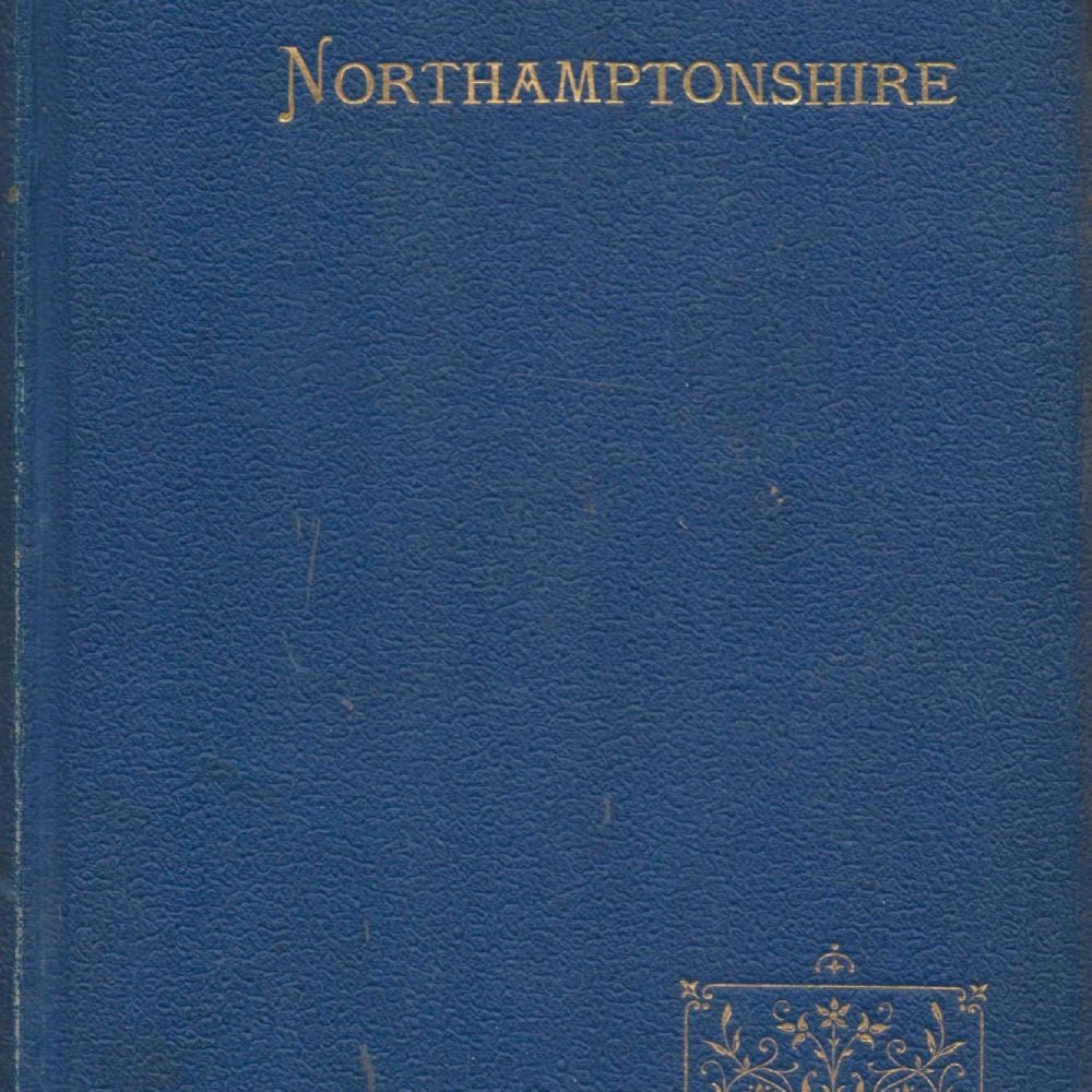 Lot 318: Bygone Northamptonshire edited by William Andrews 1891 Limited...