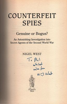 Nigel West signed. Counterfeit Spies Genuine Or Bogus?: an Astonishing Investigation Into 