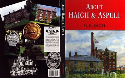 About Haigh & Aspull. Hardback book by M.D. Smith, 2000.