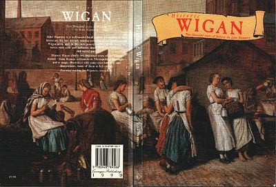 Historic Wigan: Two Thousand Years of History. Paperback book by John Hannavy 1990.