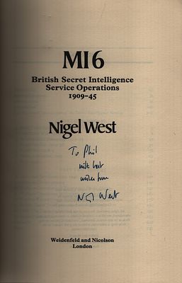 Nigel West signed. MI6 British Secret Intelligence Service Operations, 1909-45 Hardback Book. 