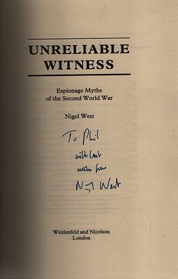 Nigel West signed. Unreliable Witness Espionage Myths of the Second World War Hardback Book. 