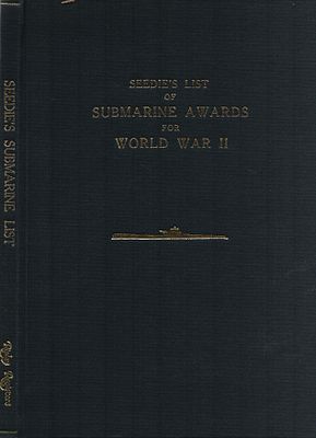 Seedie's List of Submarine Awards for World War II. Hardback Book. Author: Seedie. Published: 