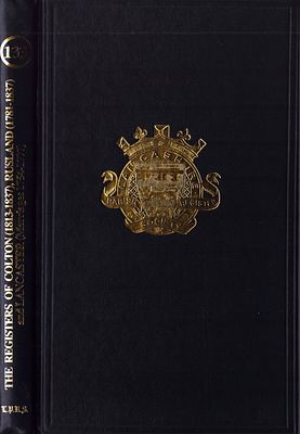 The Registers of Colton (1813-1837), Rusland (1781-1837) and Lancaster (Marriages 1754-1777) 