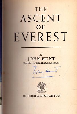 John Hunt signed The Acent of Everst by John Hunt, first printed 1953, hardback.