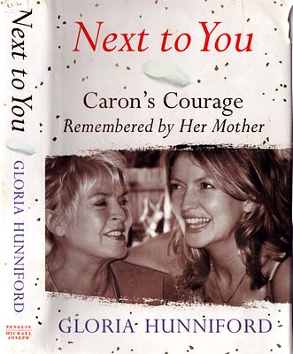 Gloria Huniford: Next to You, Caron's Courage. First Edition Hardback with dust jacket. Michael 