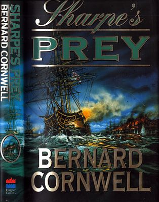Sharpe's Prey by Bernard Cornwell. First Edition Hardback with dust jacket. Harper Collins 