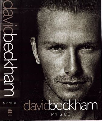 David Beckham: My side autobiography. First edition hardback with dust jacket. Harper Collins 
