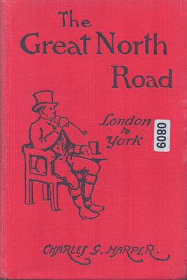 The Great North Road London to York by Charles G Harper, Second and revised edition 1922, hardback.