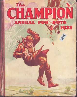 The Champion Annual for Boys 1932 by various authors, hardback, inscribed, spine shows signs of age.