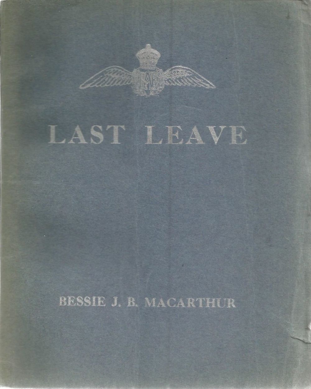 Lot 513: Bessie J. B. Macarthur. Last Leave. A WW2...