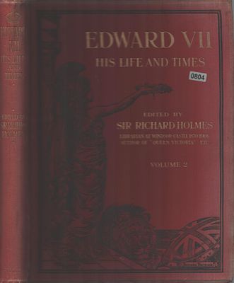 Edward VII His Life and Times Hardback Book. Edited By Sir Richard Holmes. Librarian at Windsor 