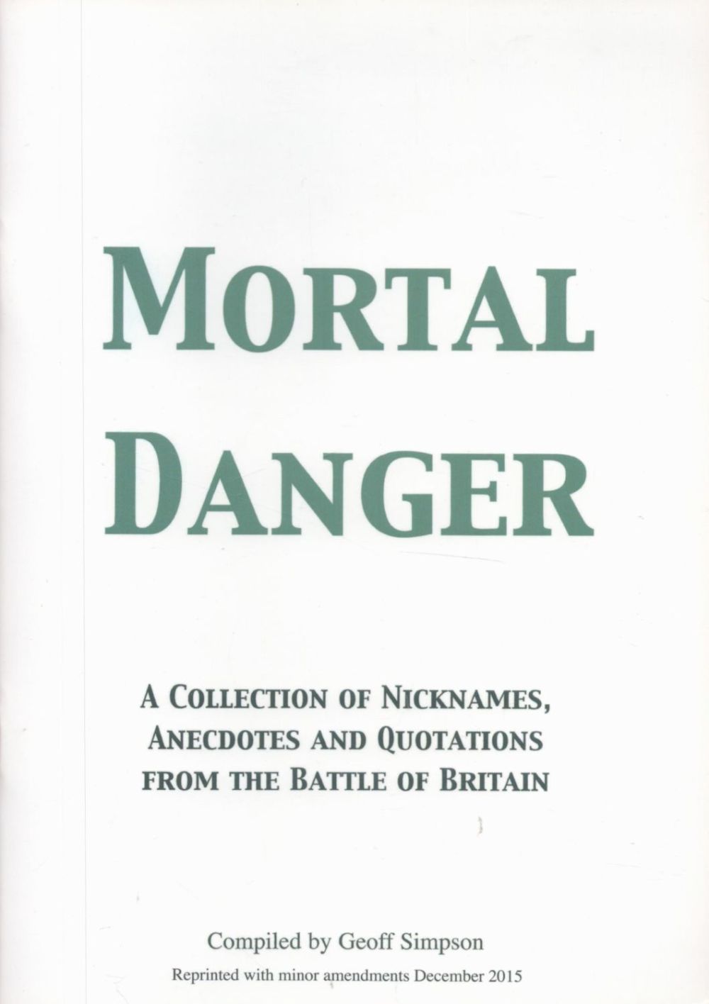 Lot 577: WW2 Geoff Simpson Signed Mortal Danger Paperback Booklet....