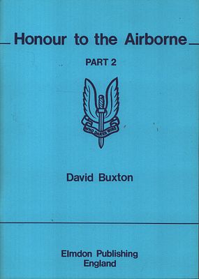 Honour the Airborne Part 2 Paperback Book. By David Buxton. Elmdon Publishing. Part 2 of a 