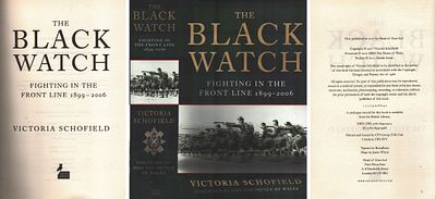The Black Watch Fighting in The Front Line 1899-2006 Hardback Book. By Victoria Schofield. 