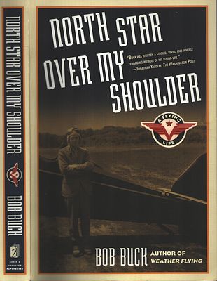 North Star Over My Shoulder Paperback Book. By Bob Buck Author of Weather Flying. Publisher 