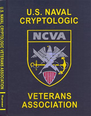 U.S. Naval Cryptologic Veterans Association. Hardback book. Edited by George P. McGinnis, 1996.